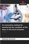 Shahnoza Anvarova - An innovative method for monitoring the condition of the fetus in the third trimester