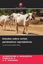 Tandle M. K., Alamrsigere A. Murugeppa, N. B. Shridhar - Estudos sobre certos parâmetros reprodutivos