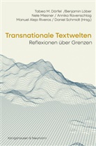 Tabea M Dörfel, Tabea M. Dörfel, Benjamin Löber, Annik Ravenschlag, Annika Ravenschlag, Manuel Alejo Riveros... - Transnationale Textwelten