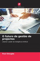 Paul Omugbe - O futuro da gestão de projectos