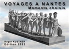 Roger Kustner - Voyage à Nantes