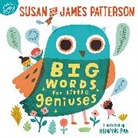 James Patterson, Susan Patterson, Hsinping Pan - Big Words for Little Geniuses