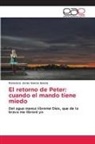 Francisco Javier García García - El retorno de Peter: cuando el mando tiene miedo