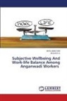 Aksa Anna Sam, Akshaya S - Subjective Wellbeing And Work-life Balance Among Anganwadi Workers