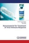 Manvi Bhatt, Sayantan Mukhopadhyay, Neha P Singh - Nanomaterial for Treatment of Viral Immune Response