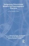 Maenette K P a Benham, Maenette K. P. A Benham, Maenette K.P. A Benham, Joanne Elizabet Cooper, Cooper Joanne Elizabet - Indigenous Educational Models for Contemporary Practice