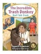 Jeanette Kamciyan - The Incredible Trash Donkey