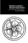 Martin Luther - The Small Catechism