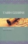 Eric J. Hobsbawm - Tarih Üzerine
