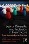 Jeffrey Ding, Faisal Khosa, Sabeen Tiwana - Equity, Diversity, and Inclusion in Healthcare
