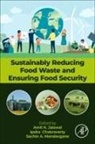 Ipsita Chakravarty, Amit K Jaiswal, Jaiswal Amit K., Sachin A Mandavgane, Sachin A. Mandavgane - Sustainably Reducing Food Waste and Ensuring Food Security