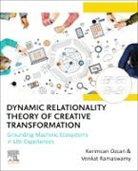 Kerimcan Ozcan, Venkat Ramaswamy, Ramaswamy Venkat - Dynamic Relationality Theory of Creative Transformation