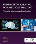 Huazhu Fu, Xiaoxiao Li, Li Xiaoxiao, Ziyue Xu - Federated Learning for Medical Imaging