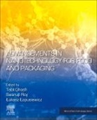 Tabli Ghosh, Tabli (Assistant professor Ghosh, Lukasz Lopusiewicz, Lukasz (Center of Bioimmobilisation and Innovative Packaging Materials Lopusiewicz, Łukasz Łopusiewicz, Swarup Roy... - Advancements in Nanotechnology for Food and Packaging