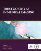 Maria A Zuluaga, Marco Lorenzi, Maria A Zuluaga - Trustworthy AI in Medical Imaging