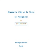 Solange Moreno - Quand le ciel et la terre se rejoignent