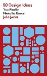 John Jervis, Jervis John - 50 Design Ideas You Really Need to Know