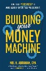 Mel H. Abraham - Building Your Money Machine