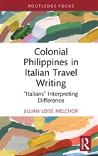 Jillian Loise Melchor - Colonial Philippines in Italian Travel Writing