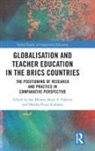 Ian (University of Oxford Menter, Ian Menter, Menter Ian, Martha Prata-Linhares, Rosa A. Valeeva, Roza A. Valeeva... - Globalisation and Teacher Education in the Brics Countries