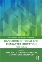 Larry (University of California Nucci, Tobias Krettenauer, Krettenauer Tobias, Larry Nucci, Nucci Larry, Winston C. Thompson - Handbook of Moral and Character Education