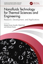 Mukesh Kumar (Babasaheb Bhimrao Ambedkar Awasthi, Mukesh Kumar Awasthi, Nitesh Dutt, Ashwani Kumar - Nanofluids Technology for Thermal Sciences and Engineering