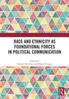 Stewart S. Lane M. Coles, Stewart M. Coles, Daniel S. Lane - Race and Ethnicity As Foundational Forces in Political Communication