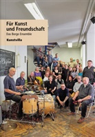 Reiner Bergmann, Andrea Dippel, Matth Egersdörfer, Matthias Egersdörfer, Ludwig Frambach, Max Hanisch... - Für Kunst und Freundschaft - Das Borgo Ensemble