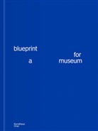 Mieke Bal, Katrin Bucher Trantow, Andre Hribernik, Andreja Hribernik, Katia Huemer, Laura Lo Presti... - Blueprint