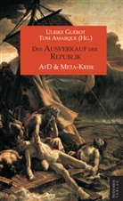 Ulrike Guérot, Tom Amarque - Der Ausverkauf der Republik