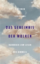 Vincenzo Levizzani - Das Geheimnis der Wolken. Handbuch zum Lesen des Himmels