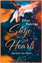 Elliot Fletcher - Skye In Our Hearts
