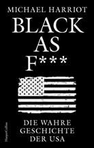 Michael Harriot - Black As F***. Die wahre Geschichte der USA