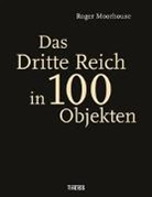 Roger Moorhouse, Richard Overy - Das Dritte Reich in 100 Objekten