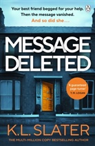 K L Slater, K. L. Slater - Message Deleted