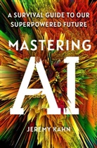 Jeremy Kahn - Mastering AI
