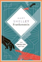Mary Shelley - Shelley - Frankenstein, or the Modern Prometheus. 1831 revised english Edition