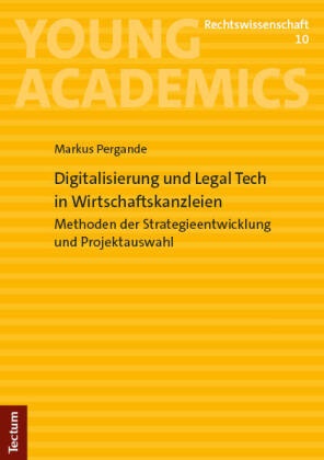 Markus Pergande - Digitalisierung und Legal Tech in Wirtschaftskanzleien - Methoden der Strategieentwicklung und Projektauswahl