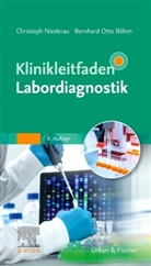 Bernhard Otto Böhm, M Niederau, Christoph M Niederau, Christoph M. Niederau, Bernhard Otto Böhm, Sibylle Tönjes - Klinikleitfaden Labordiagnostik