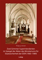 Wolfgang Schmidt, Wolfgang Schmidt - Zwei Grimmer Superintendenten im Spiegel der Akten des Ministeriums für Staatssicherheit (1960 - 1989)