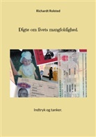Richardt Rolsted - Digte om livets mangfoldighed.