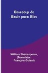 William Shakespeare - Beaucoup de Bruit pour Rien