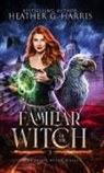 Heather G. Harris - Familiar of the Witch