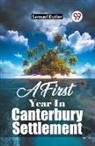 Samuel Butler - A First Year In Canterbury Settlement