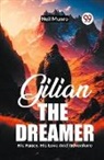 Neil Munro - Gilian The Dreamer His Fancy, His Love And Adventure