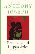 Anthony Joseph - Precious & Impossible: Selected Poems