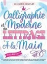Special Art Entertainment - Le Guide Complet de Calligraphie Moderne et du Lettrage à la Main pour Débutants