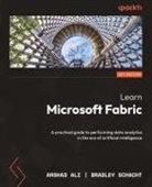 Arshad Ali, Bradley Schacht - Learn Microsoft Fabric