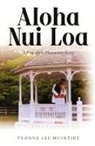 Yvonne Lee McIntire - Aloha Nui Loa