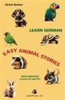 Ulrich Becker - Learn German - Easy Animal Stories with Exercises (Levels A2 and B1)